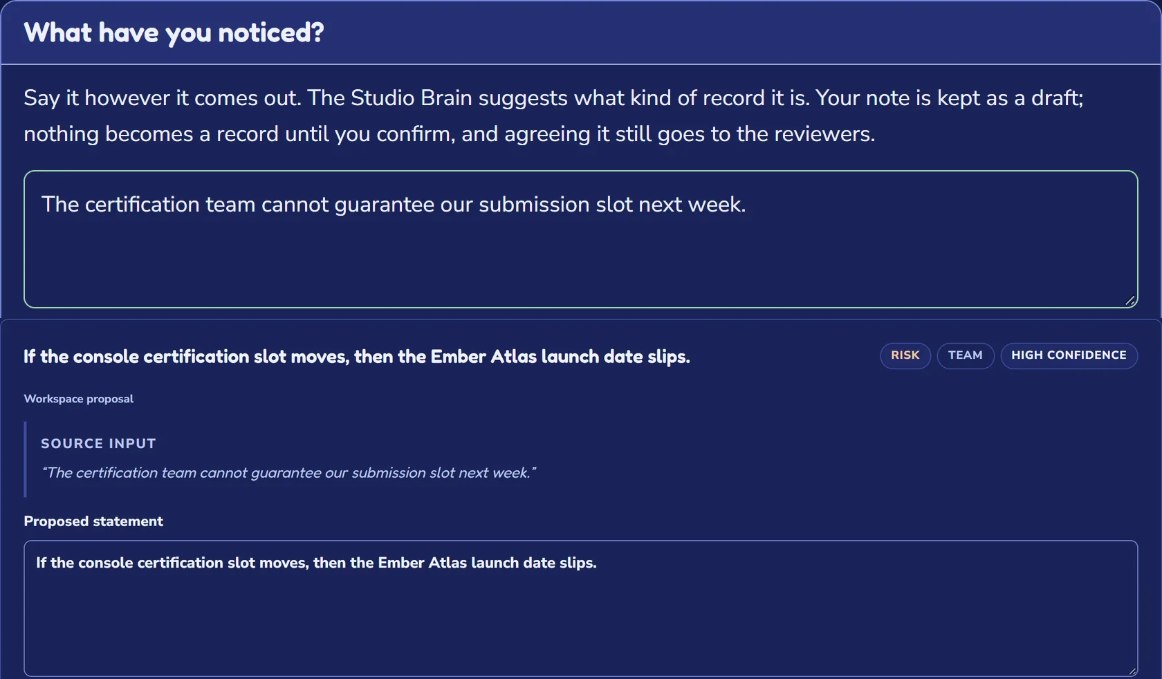 A producer writes one sentence. The Studio Brain proposes an 'If … then …' risk statement for them to confirm.